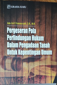 Image of Pergeseran Pola Perlindungan Hukum dalam Pengadaan Tanah Untuk Kepentingan Umum