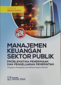 Image of Manajemen Keuangan Sektor Publik: Problematika Penerimaan dan Pengeluaran Pemerintah