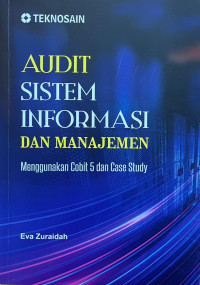 Image of Audit Sistem Informasi dan Manajemen Menggunakan Cobit 5 dan Case Study