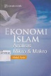 Image of Ekonomi Islam: Analisis Mikro & Makro