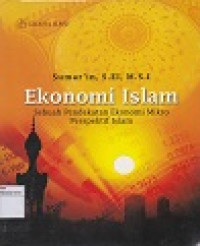 Image of Ekonomi Islam: Sebuah pendekatan Ekonomi Mikro Perspektif Islam