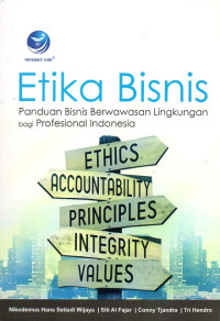 Image of Etika Bisnis: Panduan Bisnis Berwawasan Lingkungan bagi Profesional Indonesia