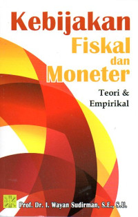 Image of Kebijakan Fiksal dan Moneter Teori & Empirikal